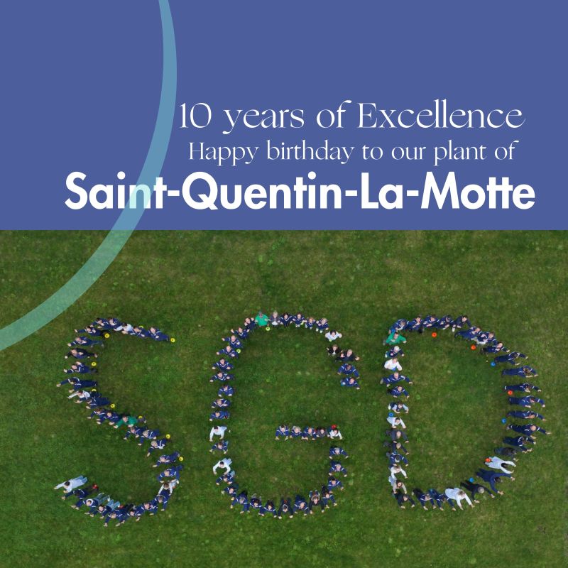 10 years of industrial excellence at Saint-Quentin-La-Motte and we’re just getting started!