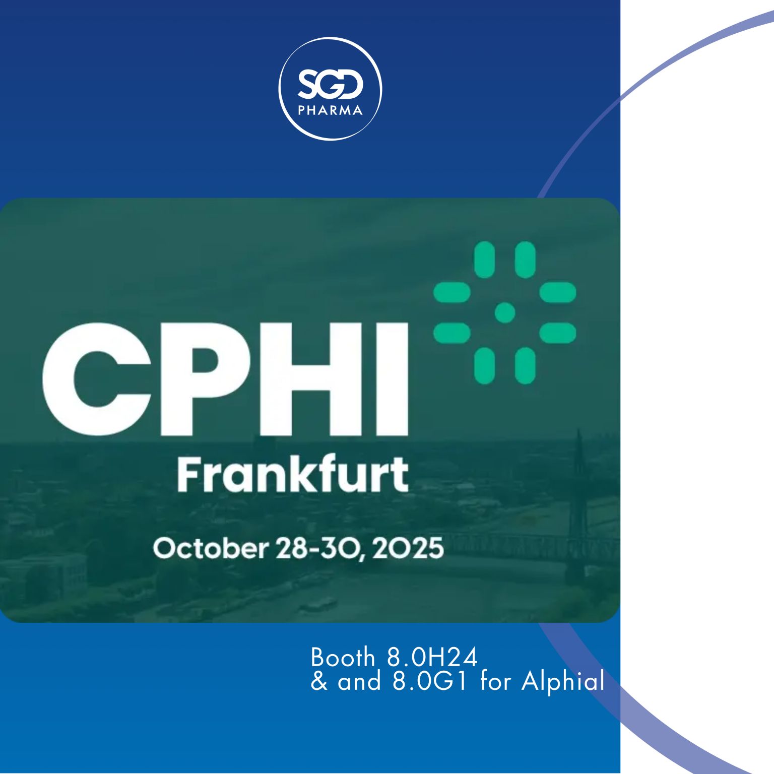 Come to meet us at CPHI Frankfurt, Hall 8 Stand H24 - October, 28-30, 2025 ✨